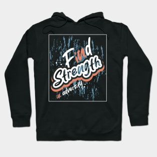 Find Strength In Adversity Hoodie